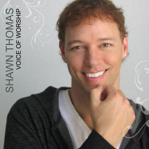 Shawn Thomas - Voice of Worship